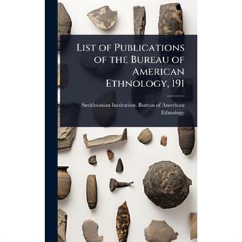 List of Publications of the Bureau of American Ethnology, 191