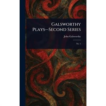 Galsworthy Plays-Second Series