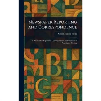 Newspaper Reporting and Correspondence