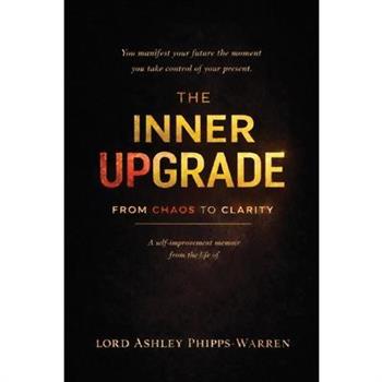 The Inner Upgrade - From Chaos to Clarity