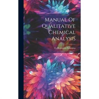 Manual Of Qualitative Chemical Analysis