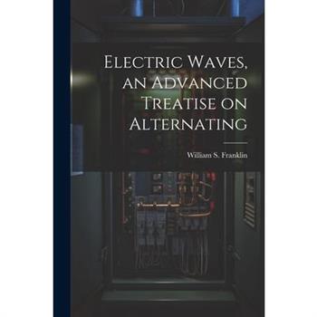 Electric Waves, an Advanced Treatise on Alternating