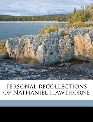 Personal Recollections of Nathaniel Hawthorne