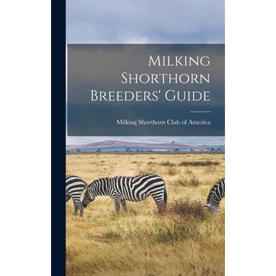 Milking Shorthorn Breeders’ Guide