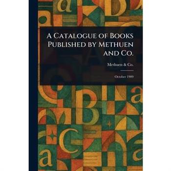 A Catalogue of Books Published by Methuen and Co.