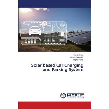 Solar based Car Charging and Parking System