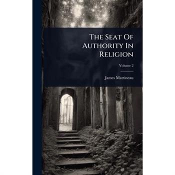 The Seat Of Authority In Religion