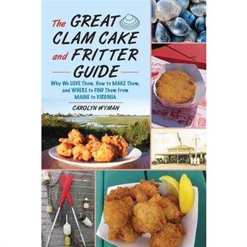 The Great Clam Cake and Fritter Guide