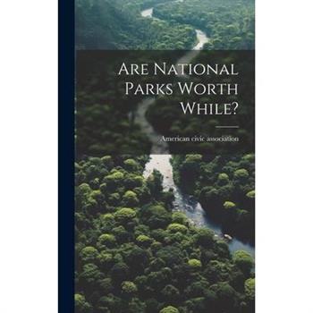 Are National Parks Worth While?