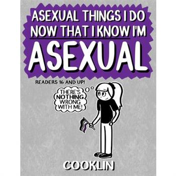 Asexual Things I Do Now That I Know I'm Asexual