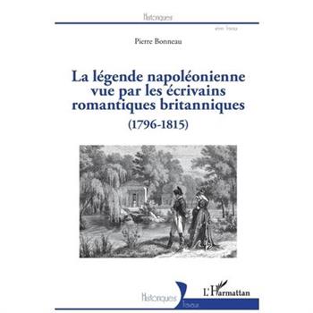 La l矇gende napol矇onienne vue par les 矇crivains romantiques britanniques