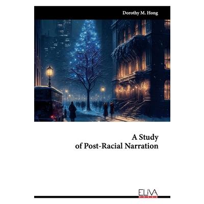 A Study of Post-Racial Narration