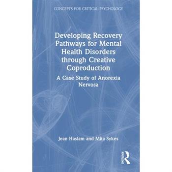 Developing Recovery Pathways for Mental Health Disorders Through Creative Coproduction