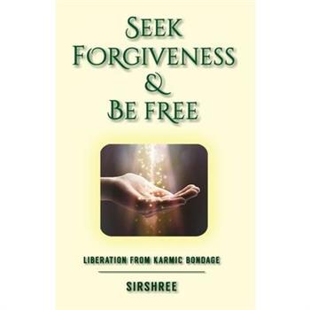 Seek Forgiveness And Be Free