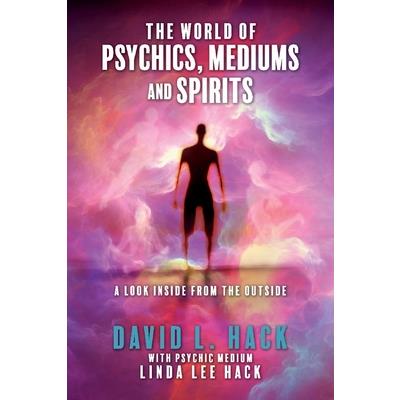 The World of Psychics, Mediums and Spirits