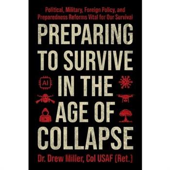 Preparing to Survive in the Age of Collapse