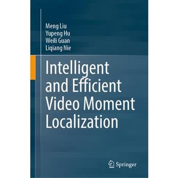Intelligent and Efficient Video Moment Localization