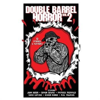 Double Barrel Horror Volume 2