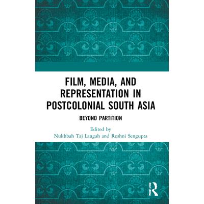 Film, Media and Representation in Postcolonial South Asia