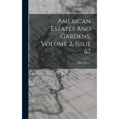 American Estates And Gardens, Volume 2, Issue 67