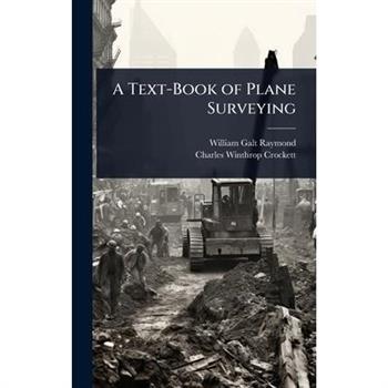 A Text-Book of Plane Surveying