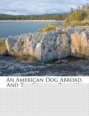 An American Dog Abroad, and the Foreign Dogs He Met