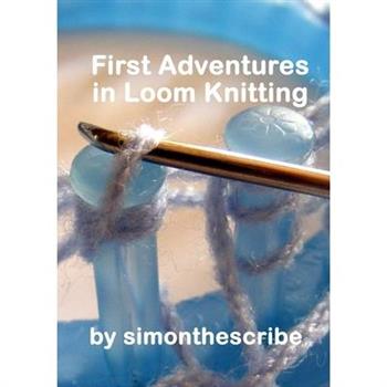 First Adventures in Loom Knitting