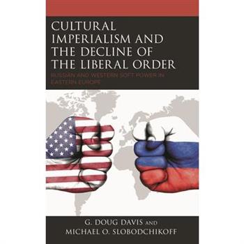 Cultural Imperialism and the Decline of the Liberal Order
