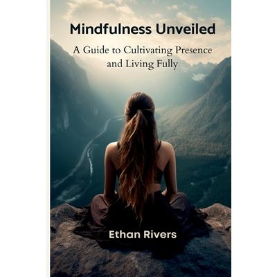 Mindfulness Unveiled