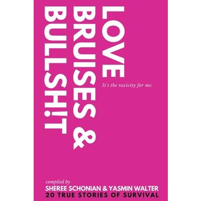Love, Bruises & Bullsh!t