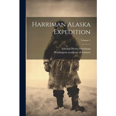 Harriman Alaska Expedition; Volume 1