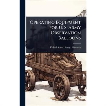 Operating Equipment for U. S. Army Observation Balloons