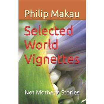 Selected World Vignettes