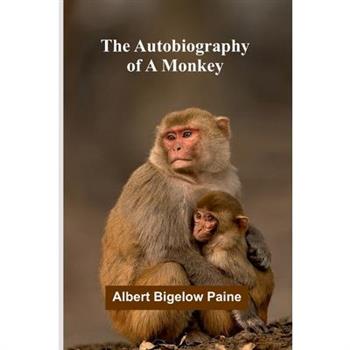 The Autobiography Of A Monkey
