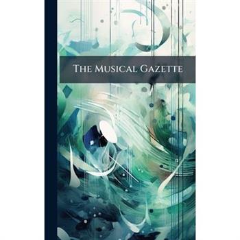 The Musical Gazette