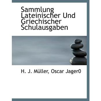 Sammlung Lateinischer Und Griechischer Schulausgaben