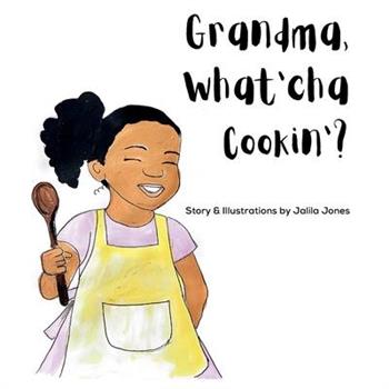 Grandma, What'cha Cookin'?