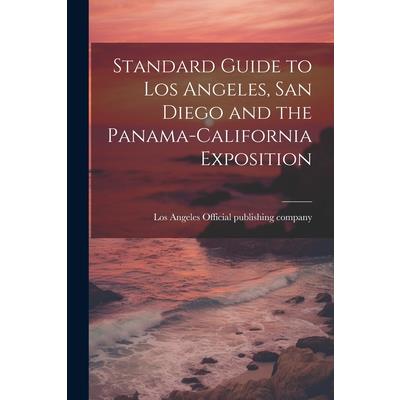 Standard Guide to Los Angeles, San Diego and the Panama-California Exposition