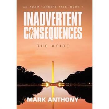 Inadvertent Consequences