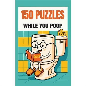 150 Puzzles While You Poop