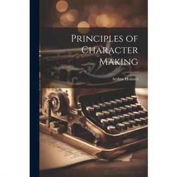 Principles of Character Making