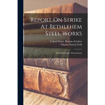 Report On Strike At Bethlehem Steel Works
