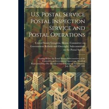 U.S. Postal Service Postal Inspection Service and Postal Operations