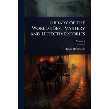 Library of the World’s Best Mystery and Detective Stories