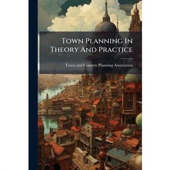 Town Planning In Theory And Practice
