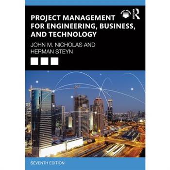 Project Management for Engineering, Business, and Technology