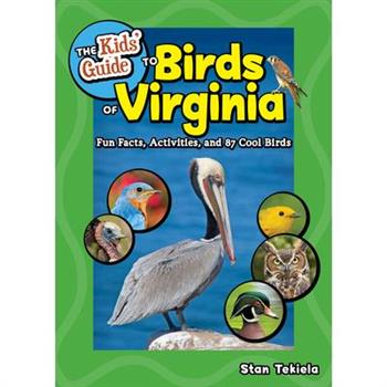 The Kids' Guide to Birds of Virginia