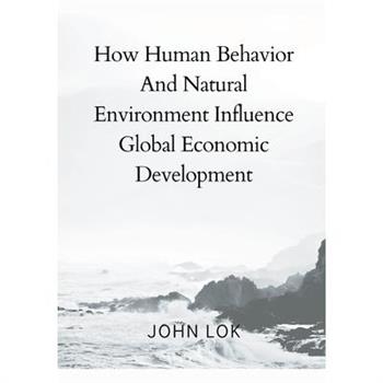 How Human Behavior And Natural Environment Influence