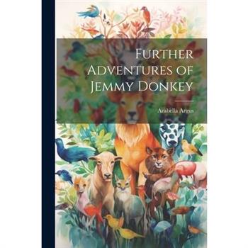 Further Adventures of Jemmy Donkey