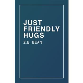 Just Friendly Hugs